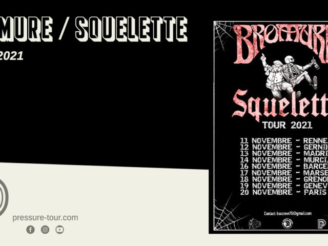 BROMURE / SQUELETTE – TOUR 2021